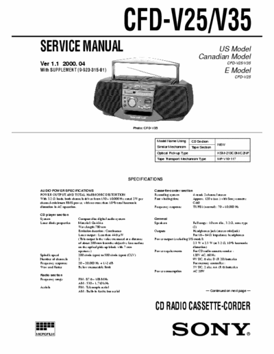 SONY CFD-V25 CFD-V35 CD RADIO CASSETTE-CORDER
SERVICE MANUAL
Ver 1.1 2000. 04
With SUPPLEMENT (9-923-315-81)